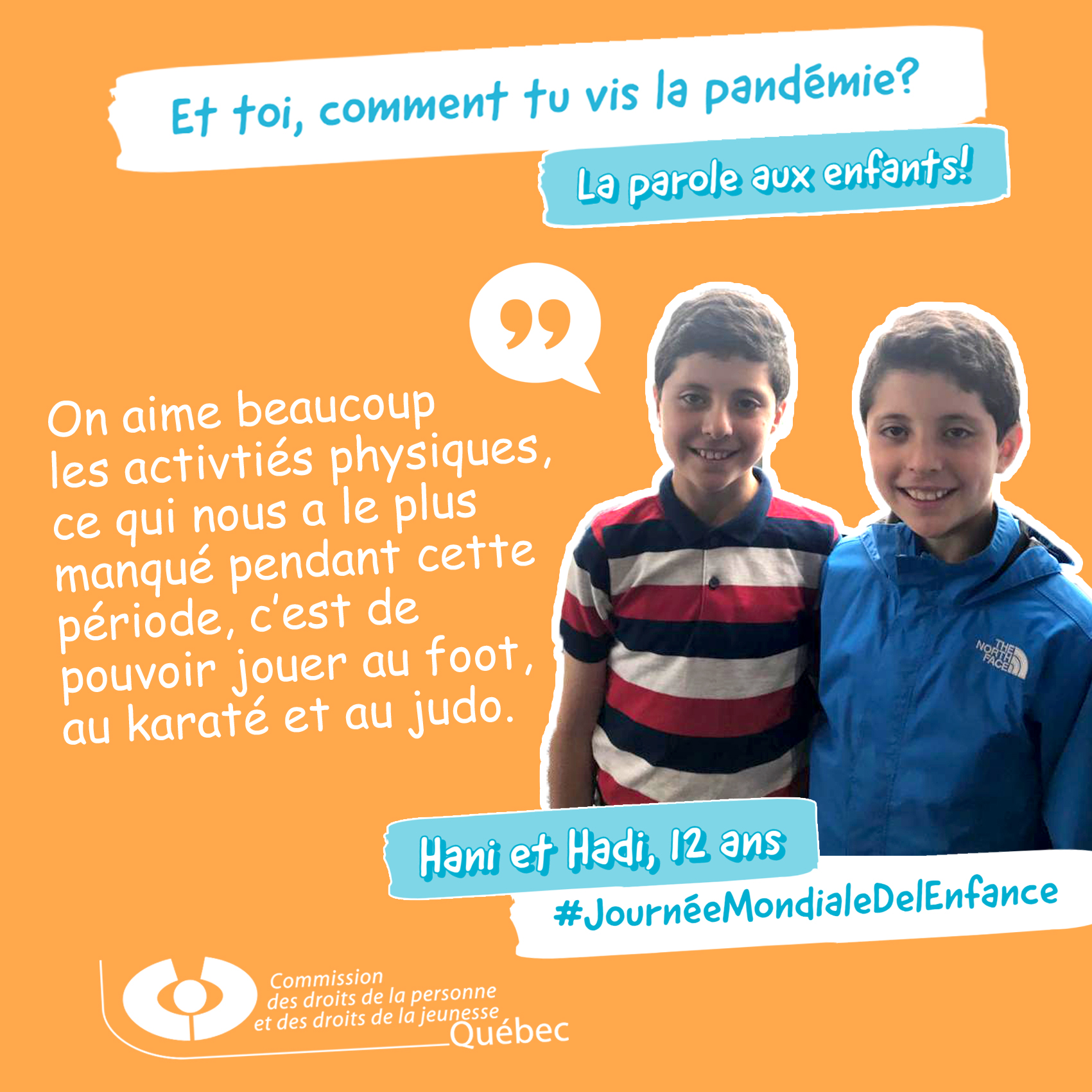 Photo et citation de Hani et Hadi qui répondent à la question Et toi, comment tu vis la pandémie?